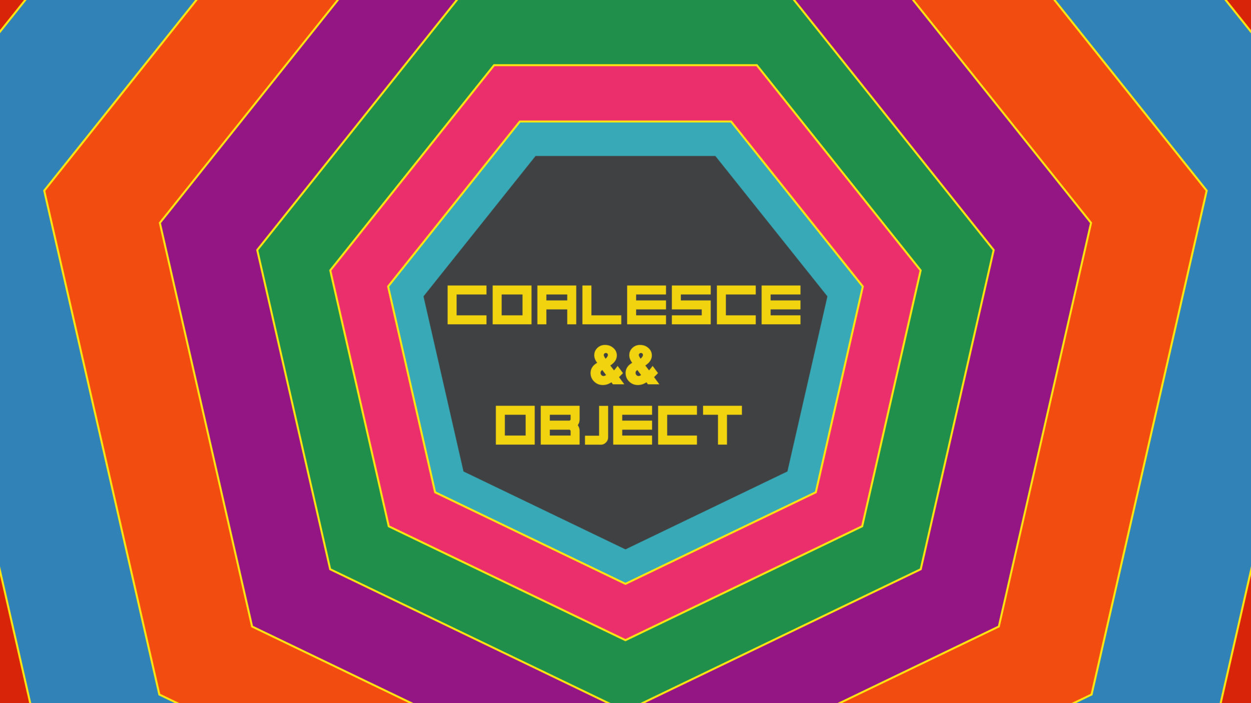 Coalesce && Object Pop-up